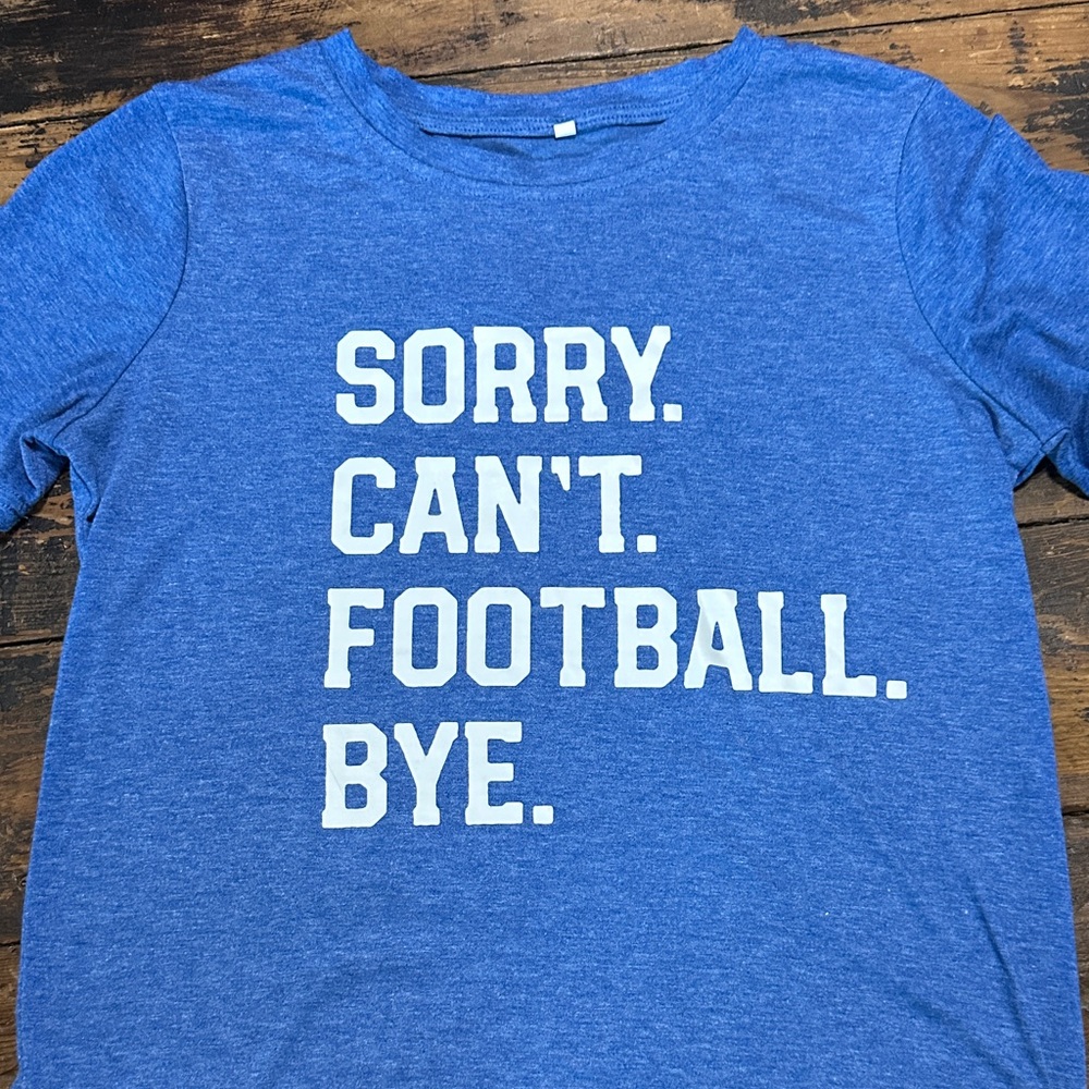 Blue Womens Graphic Tee - Sorry Can't Football Bye
